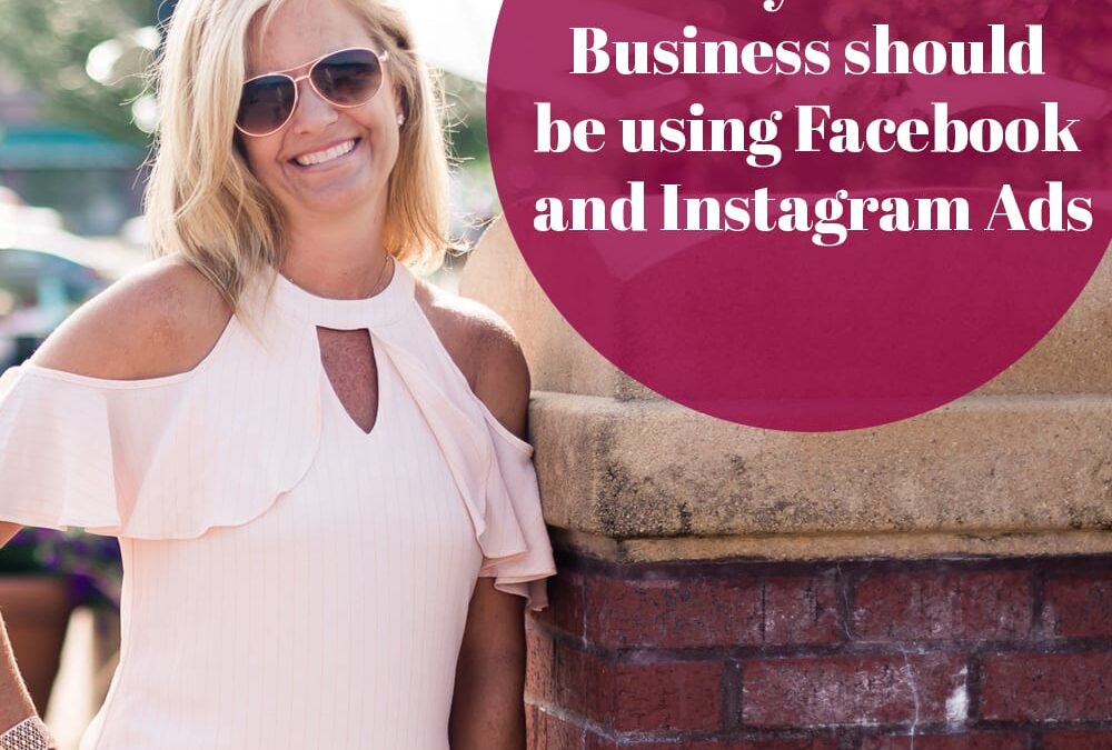 7 Reasons your Business Should be using Facebook and Instagram Ads