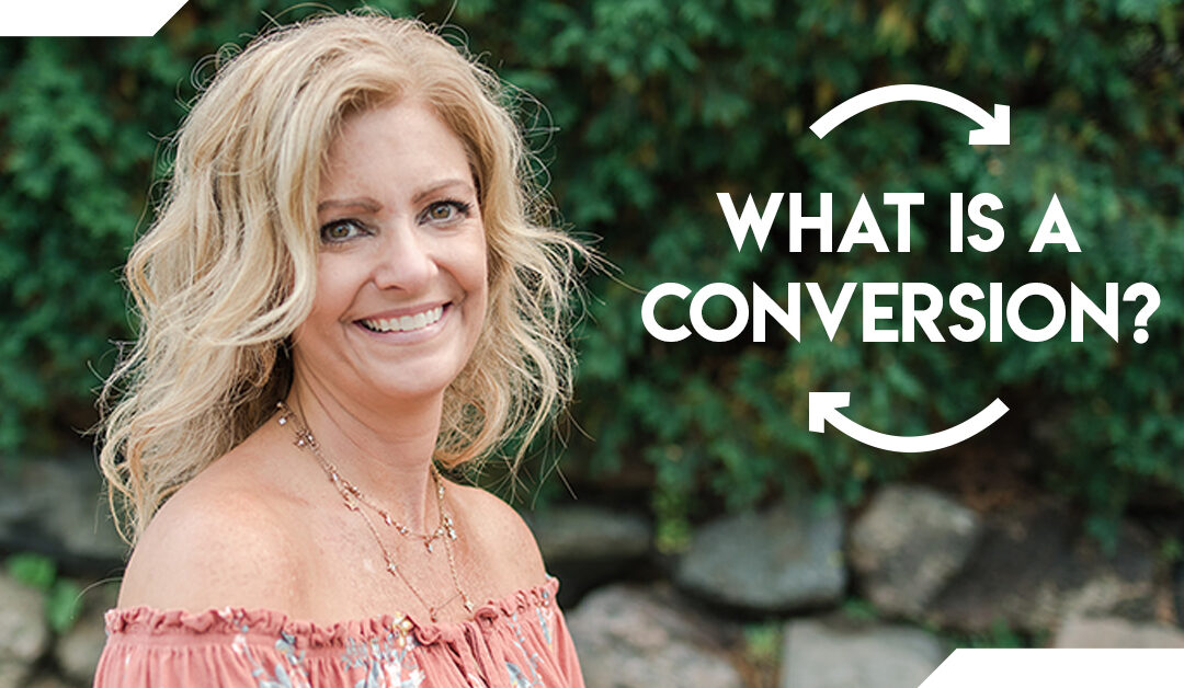 What is a Conversion?