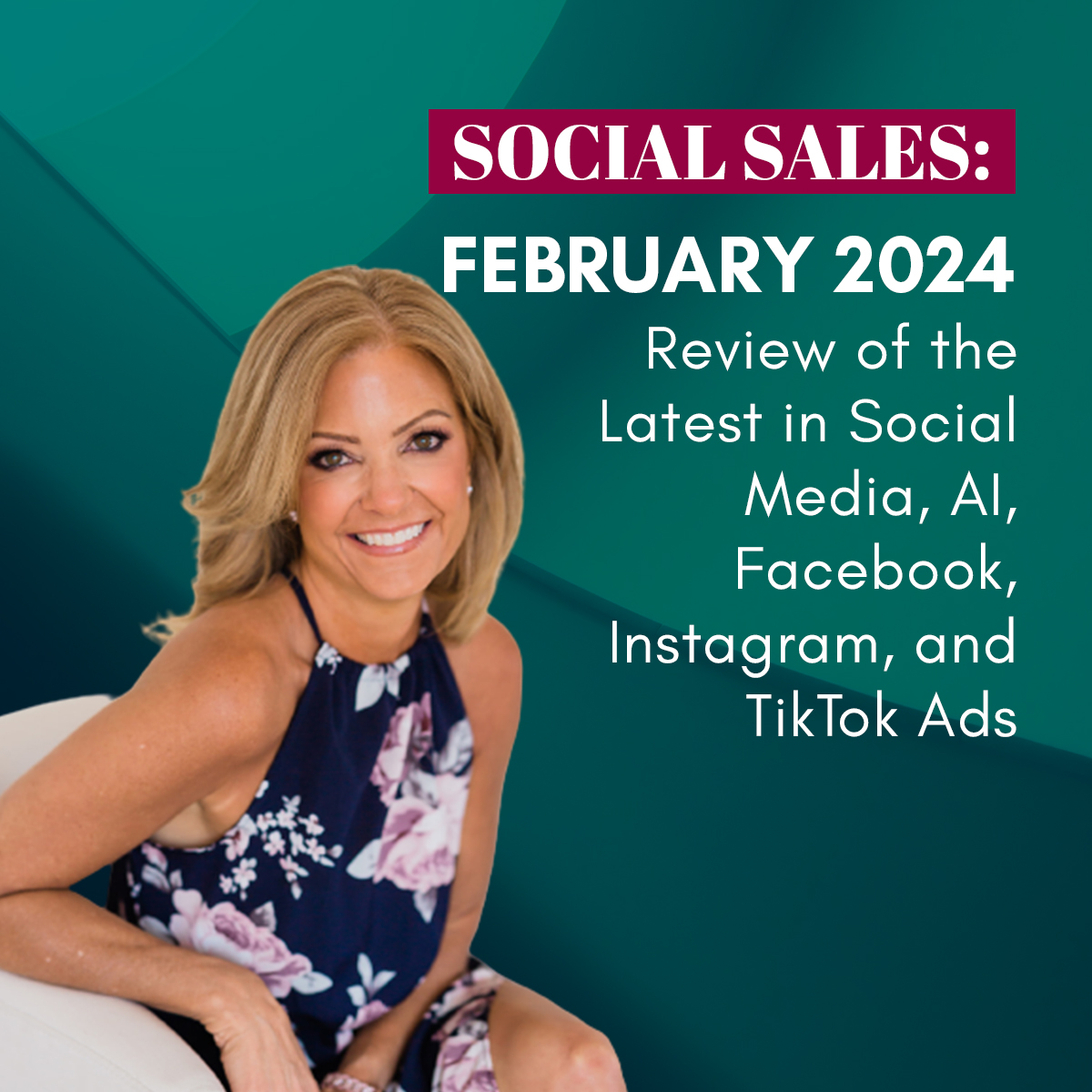 Social Sales: February 2024 Marketing Review – Social Media, AI, Facebook, Instagram, and TikTok Ads