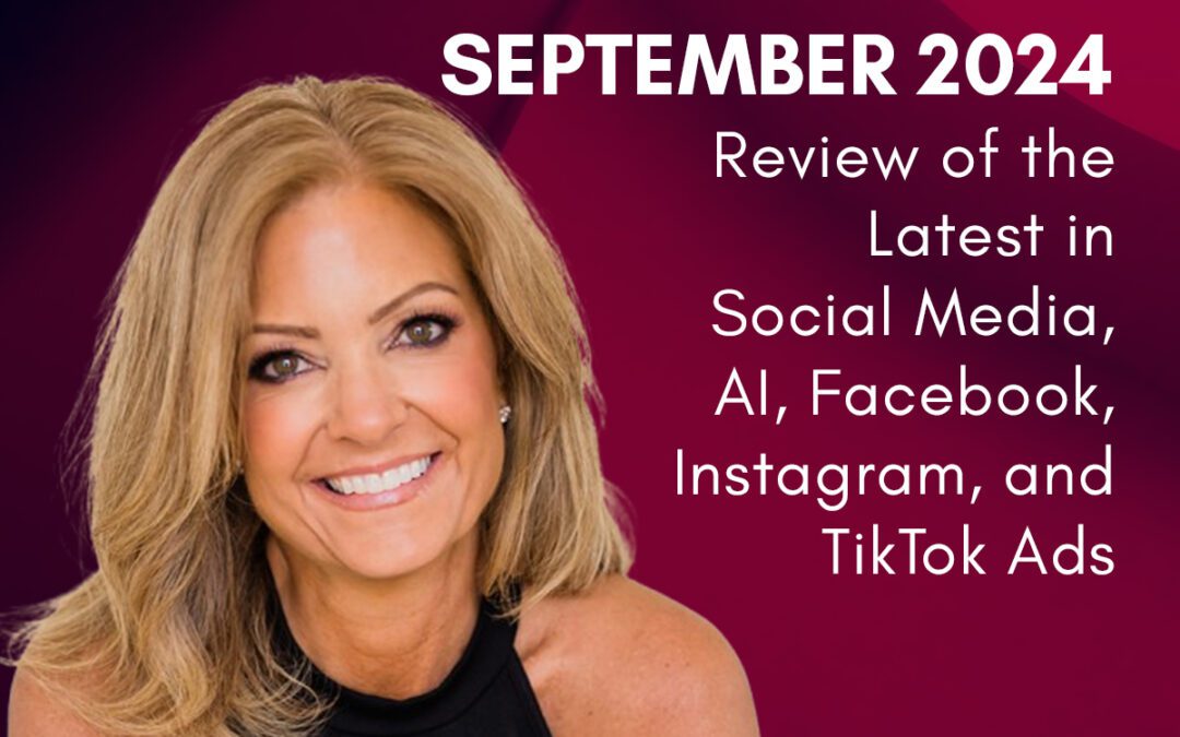 Social Sales: September 2024 Marketing Review – Social Media, AI, Facebook, Instagram, and TikTok Ads