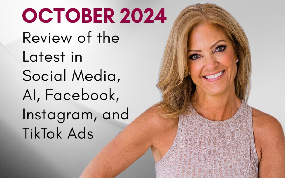 Social Sales: October 2024 Marketing Review – Social Media, AI, Facebook, Instagram, and TikTok Ads
