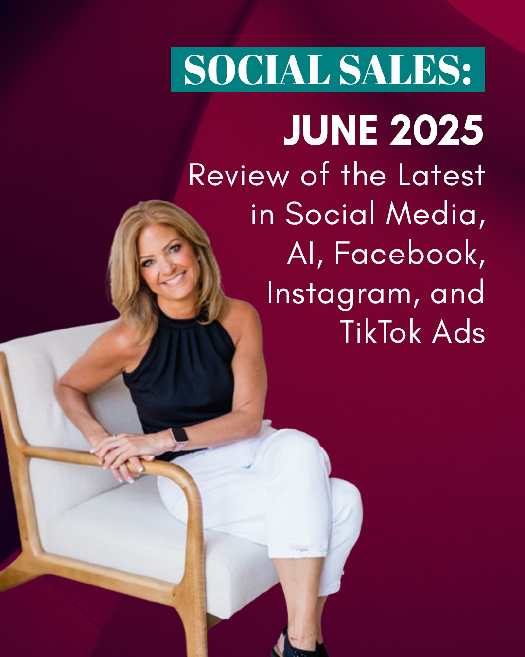 Social Sales: June 2025 Marketing Review – Social Media, AI, Facebook, Instagram, and TikTok Ads